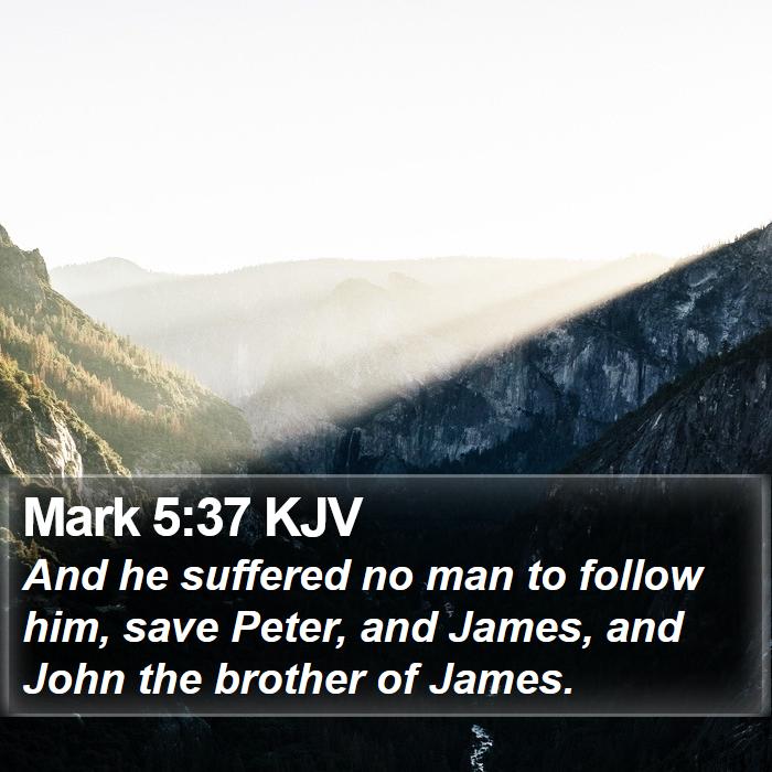 Mark 5:37 KJV Bible Study