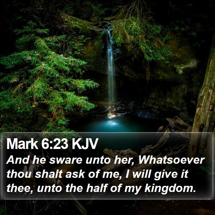 Mark 6:23 KJV Bible Study