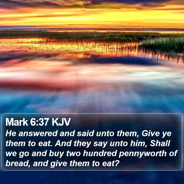 Mark 6:37 KJV Bible Study