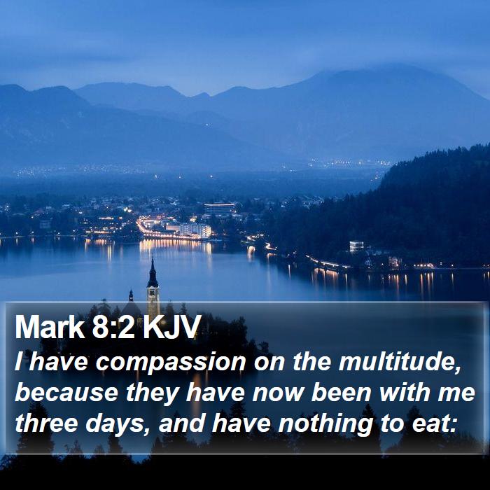 Mark 8:2 KJV Bible Study