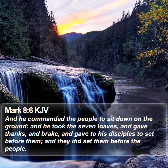 Mark 8:6 KJV Bible Study