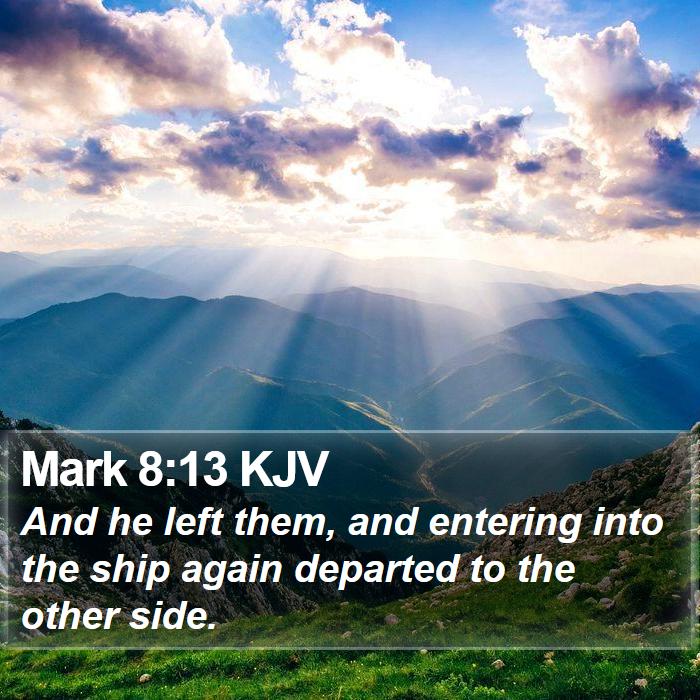 Mark 8:13 KJV Bible Study