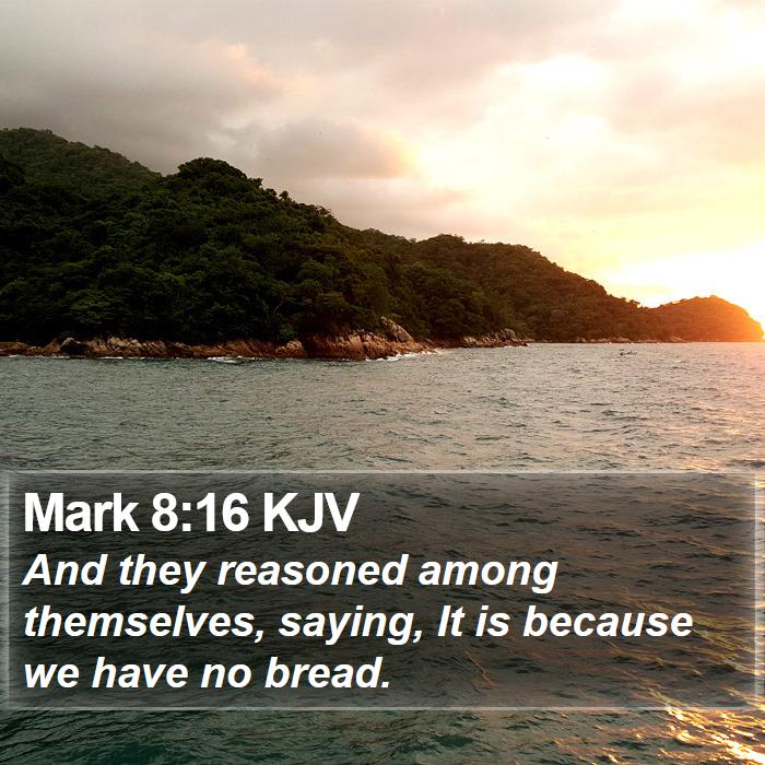 Mark 8:16 KJV Bible Study