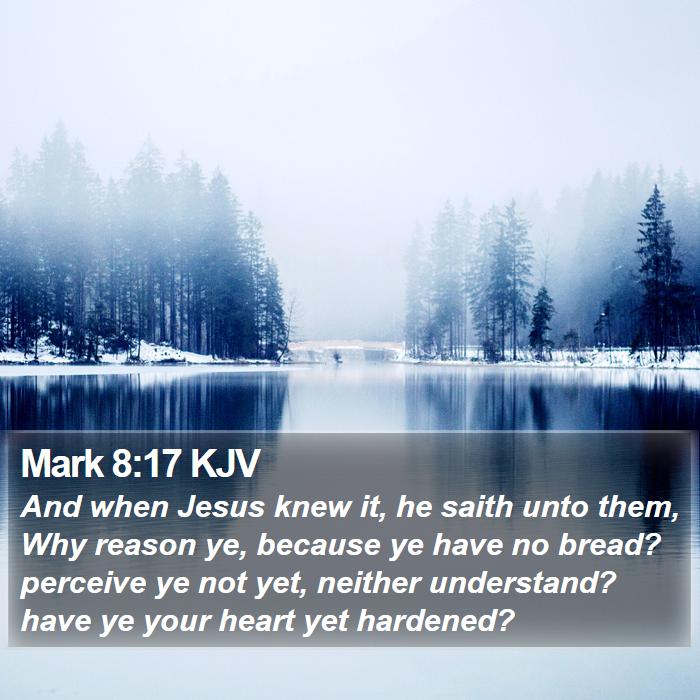 Mark 8:17 KJV Bible Study