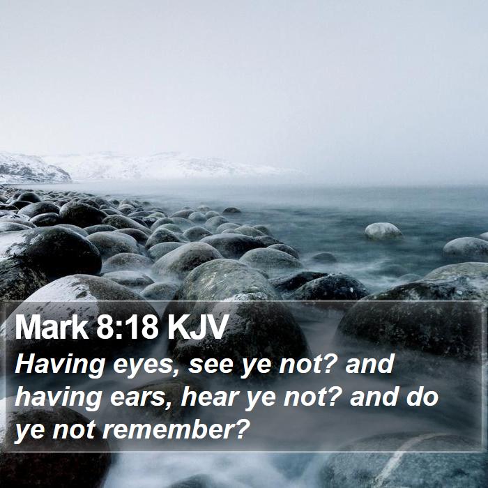 Mark 8:18 KJV Bible Study