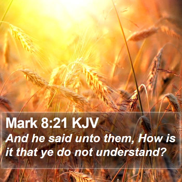 Mark 8:21 KJV Bible Study