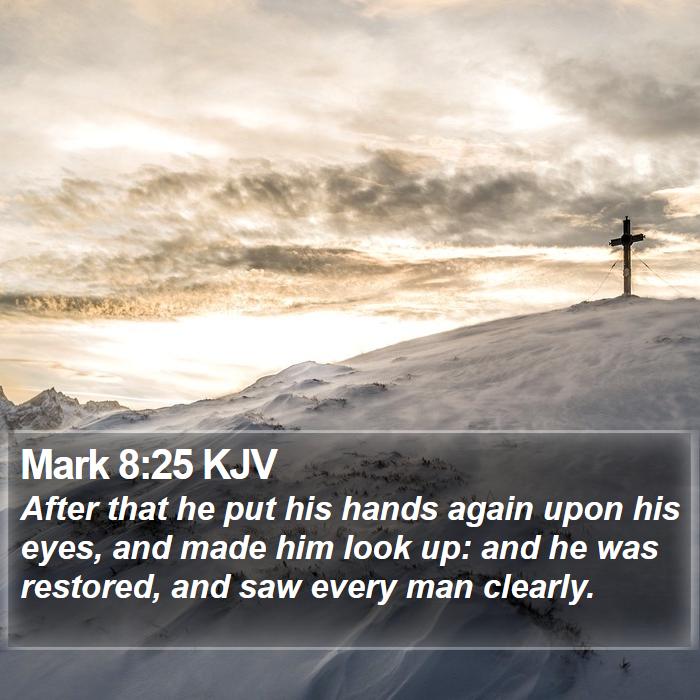 Mark 8:25 KJV Bible Study