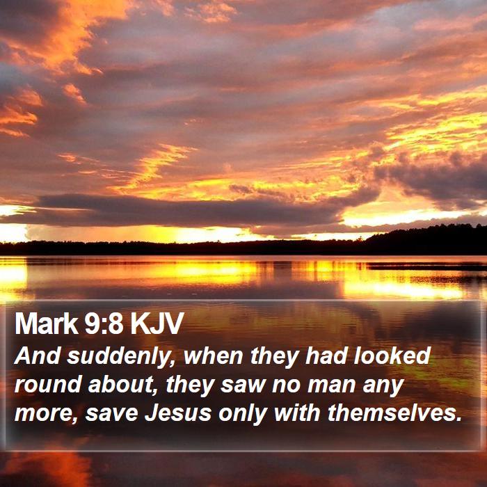 Mark 9:8 KJV Bible Study