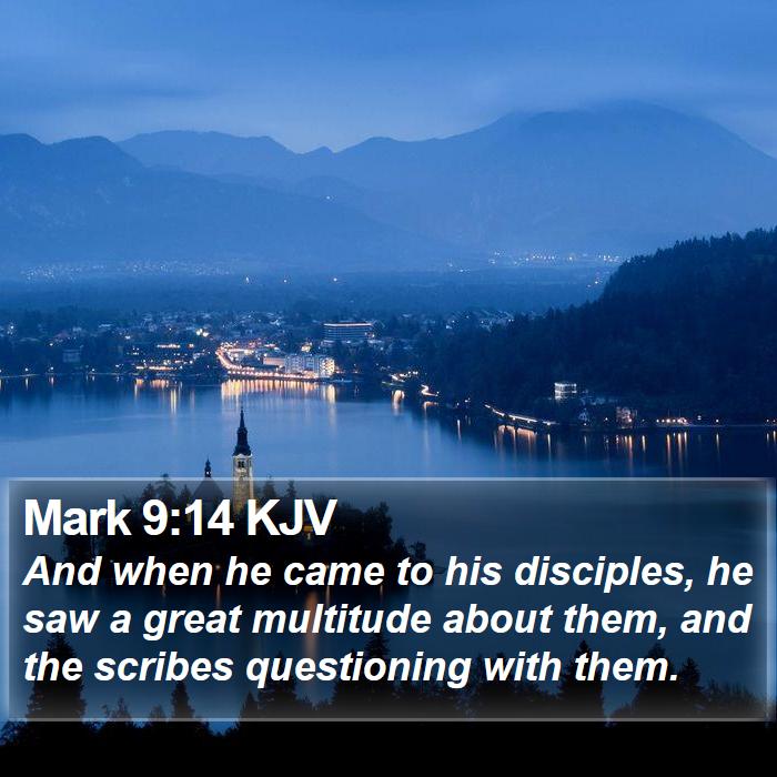 Mark 9:14 KJV Bible Study