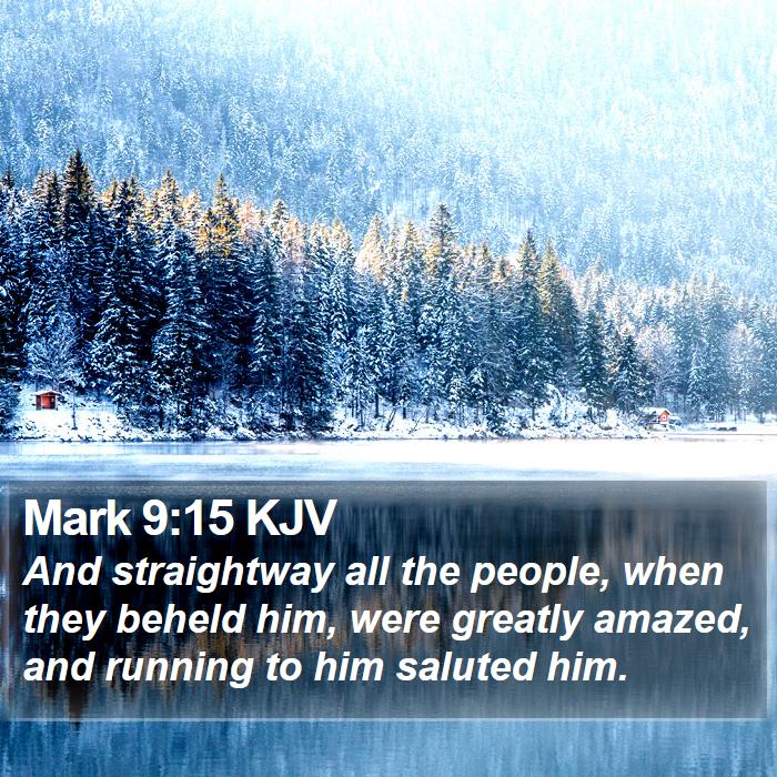 Mark 9:15 KJV Bible Study