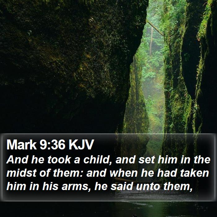 Mark 9:36 KJV Bible Study