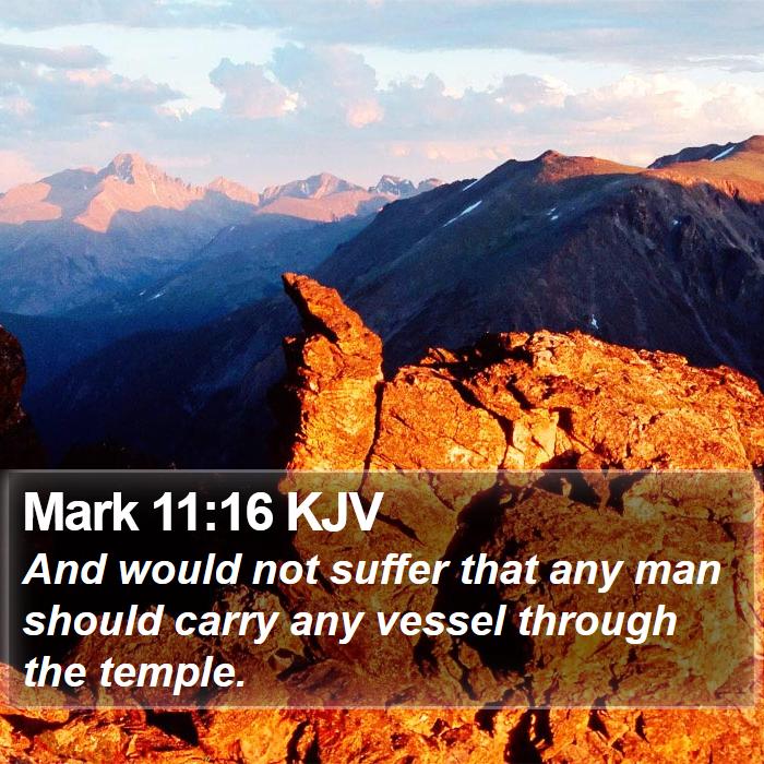 Mark 11:16 KJV Bible Study