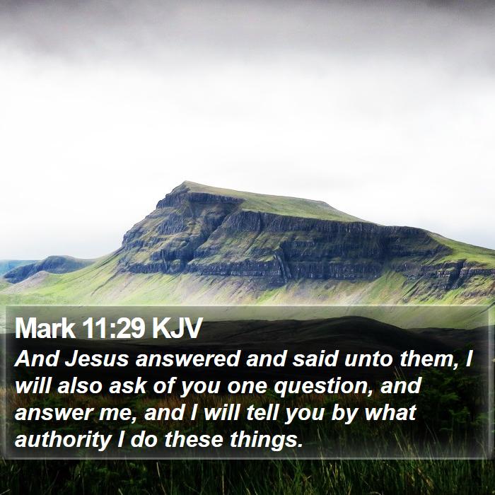 Mark 11:29 KJV Bible Study