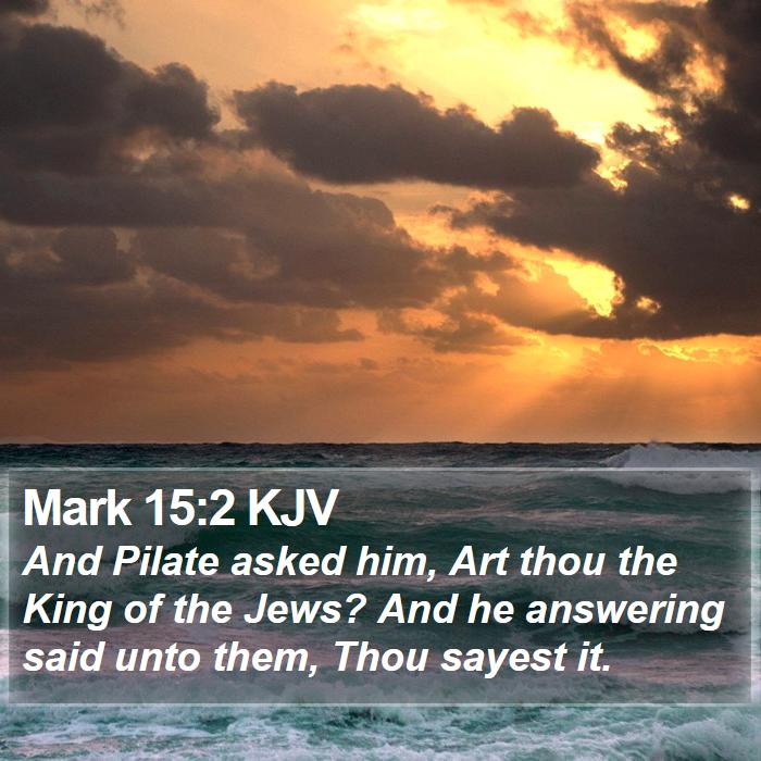 Mark 15:2 KJV Bible Study