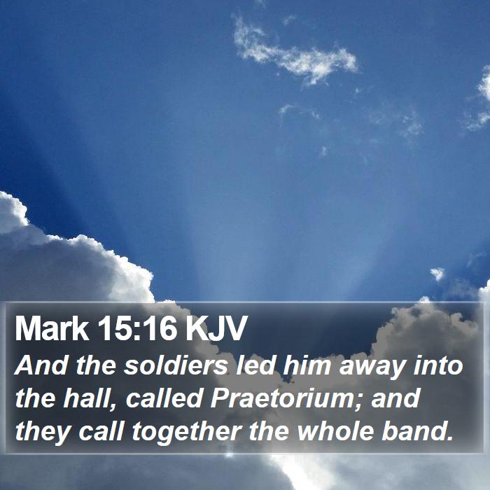 Mark 15:16 KJV Bible Study