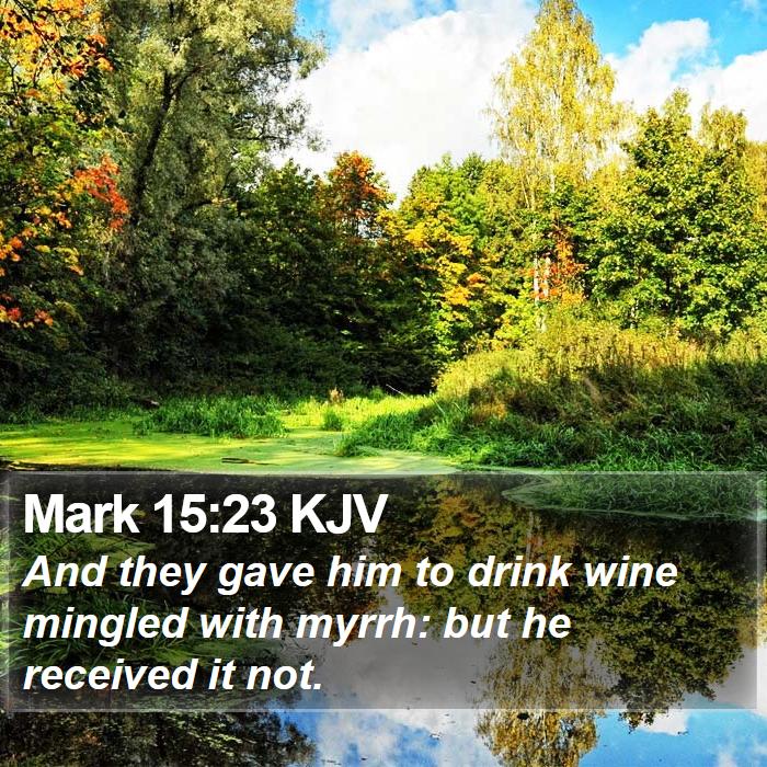 Mark 15:23 KJV Bible Study