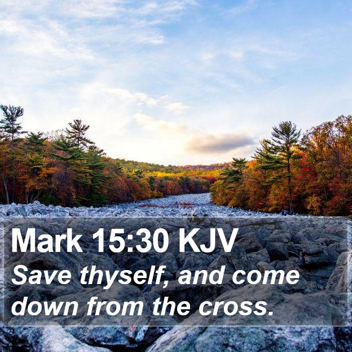 Mark 15:30 KJV Bible Study