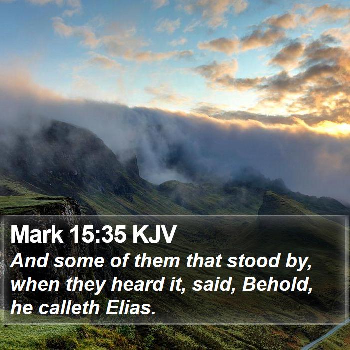 Mark 15:35 KJV Bible Study