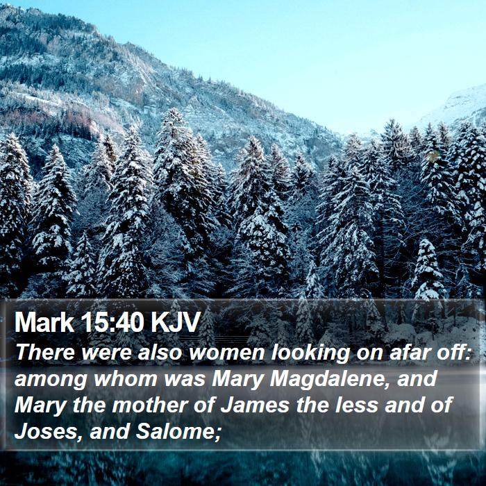 Mark 15:40 KJV Bible Study