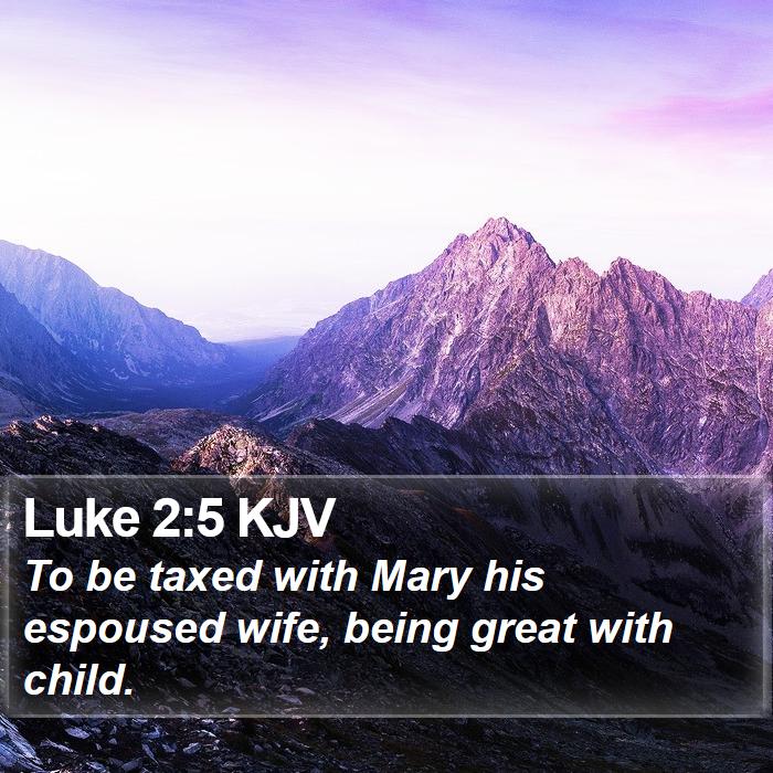 Luke 2:5 KJV Bible Study