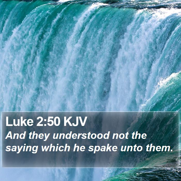 Luke 2:50 KJV Bible Study