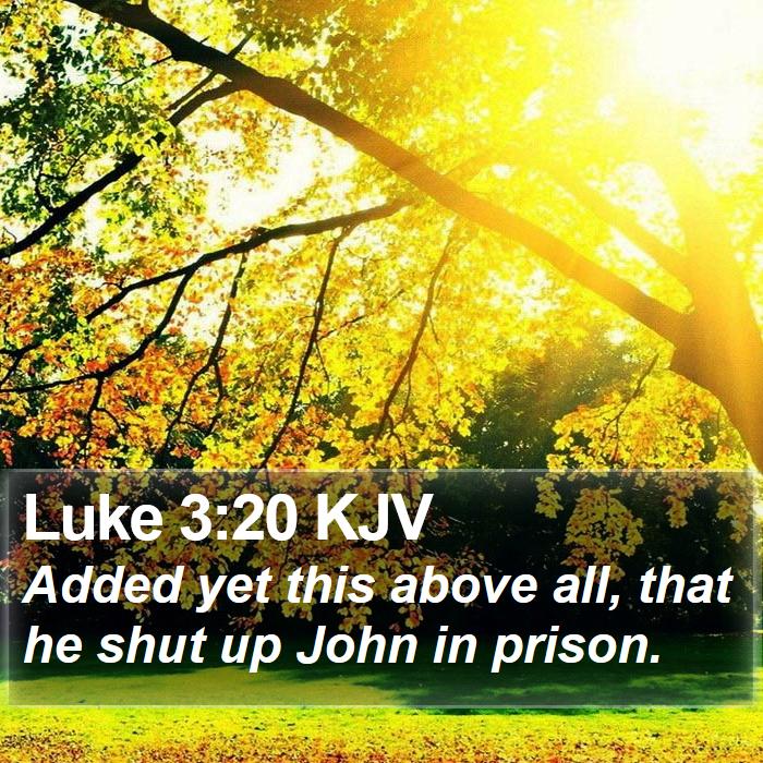 Luke 3:20 KJV Bible Study