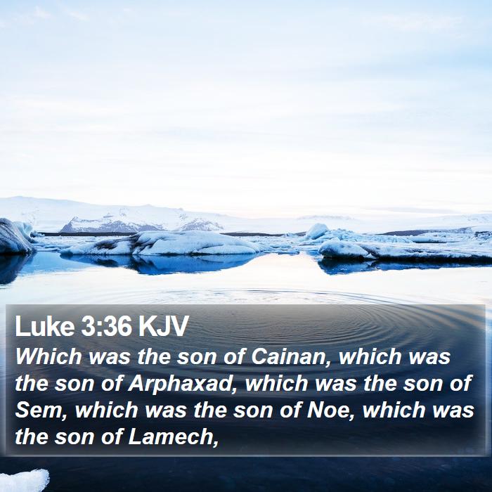 Luke 3:36 KJV Bible Study