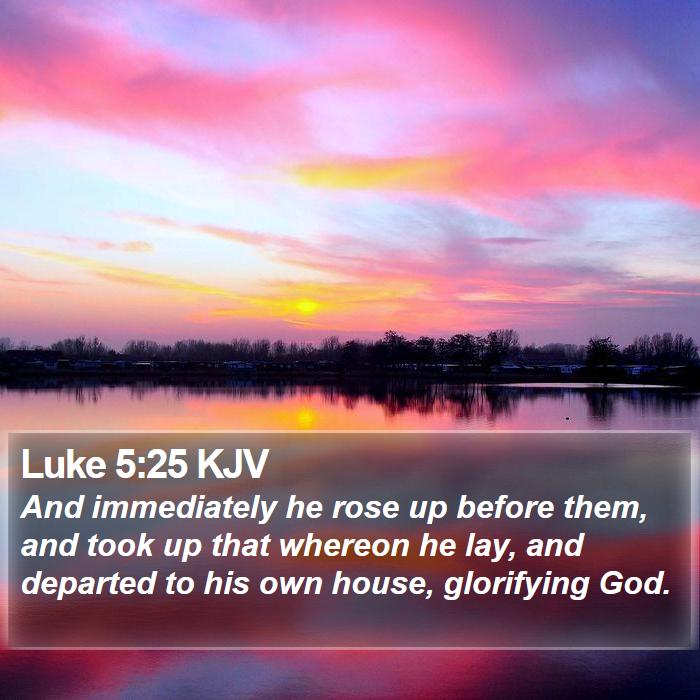 Luke 5:25 KJV Bible Study