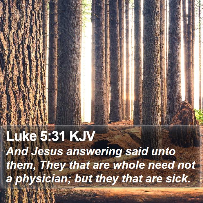 Luke 5:31 KJV Bible Study