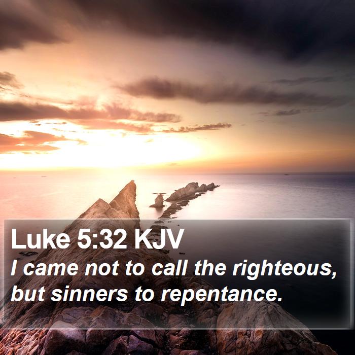 Luke 5:32 KJV Bible Study