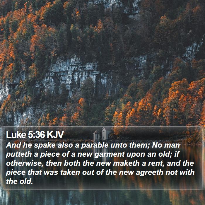 Luke 5:36 KJV Bible Study