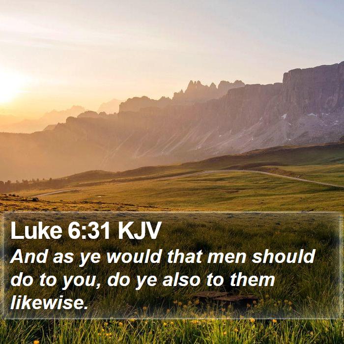 Luke 6:31 KJV Bible Study