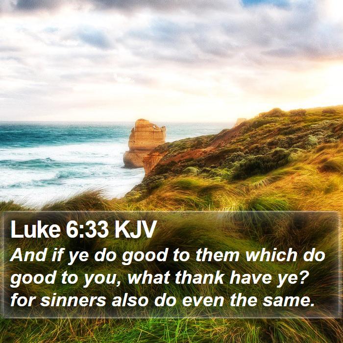 Luke 6:33 KJV Bible Study