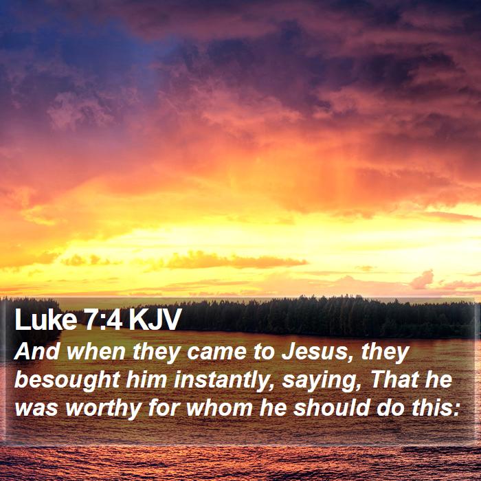 Luke 7:4 KJV Bible Study