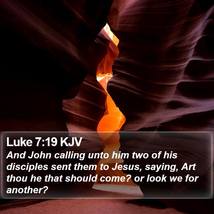 Luke 7:19 KJV Bible Study