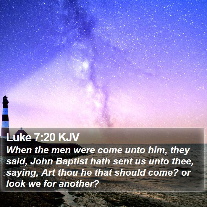 Luke 7:20 KJV Bible Study