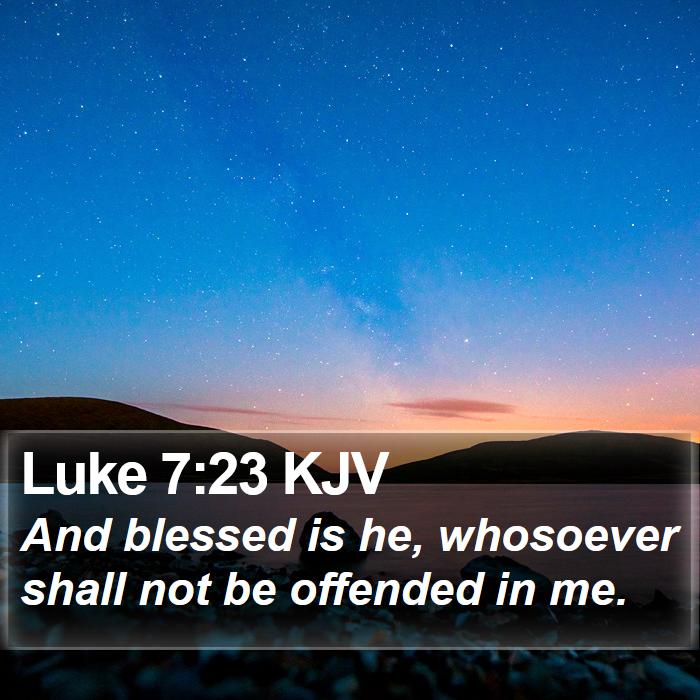 Luke 7:23 KJV Bible Study