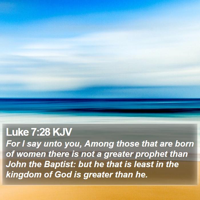 Luke 7:28 KJV Bible Study