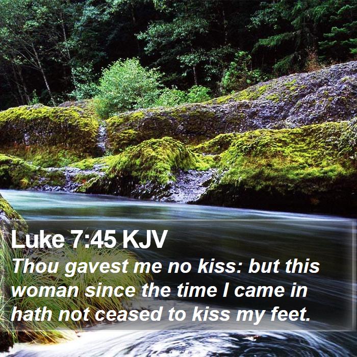 Luke 7:45 KJV Bible Study