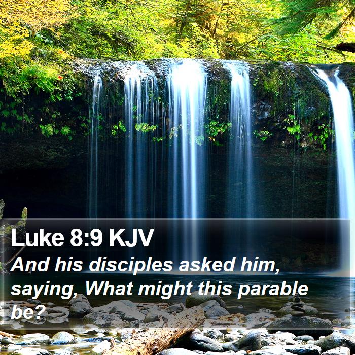 Luke 8:9 KJV Bible Study