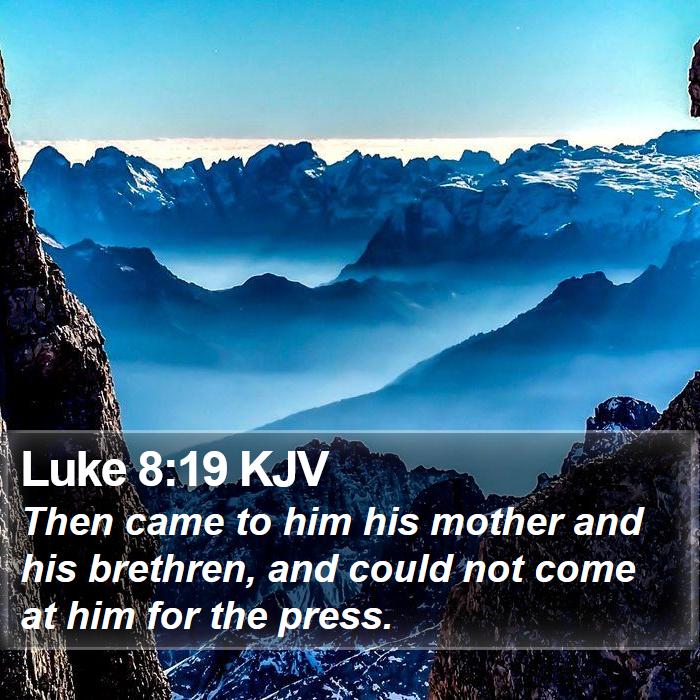 Luke 8:19 KJV Bible Study