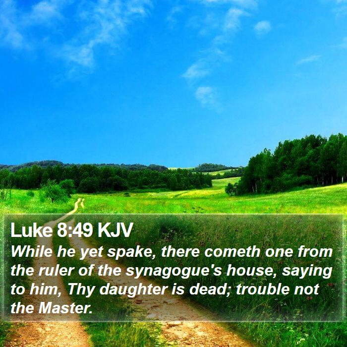 Luke 8:49 KJV Bible Study