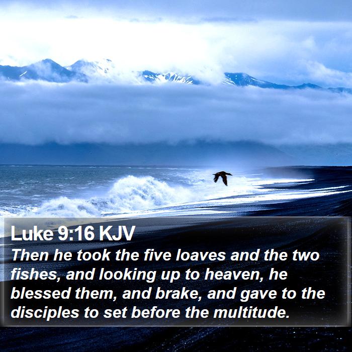 Luke 9:16 KJV Bible Study