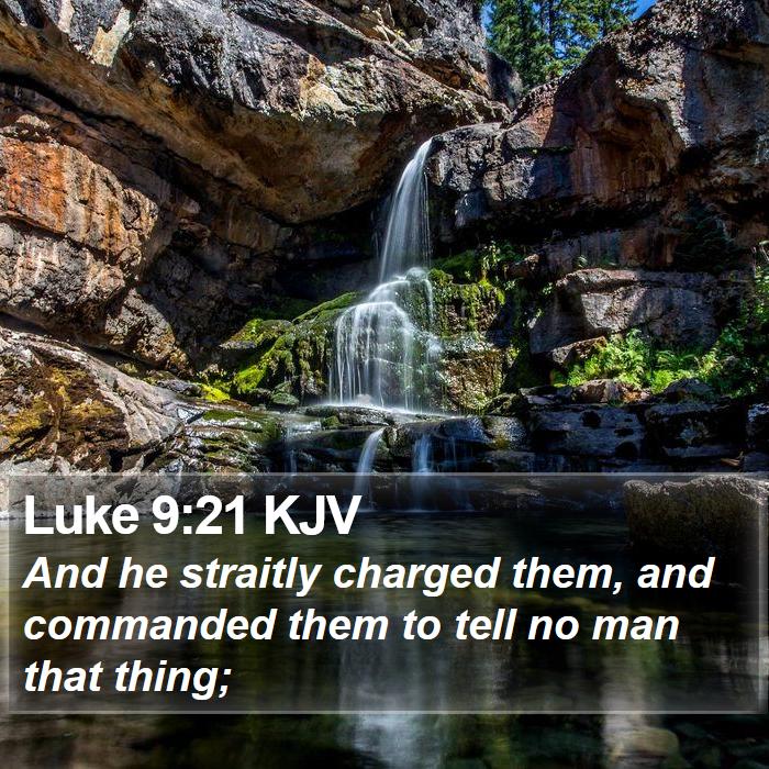 Luke 9:21 KJV Bible Study