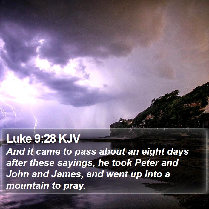 Luke 9:28 KJV Bible Study