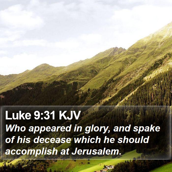 Luke 9:31 KJV Bible Study