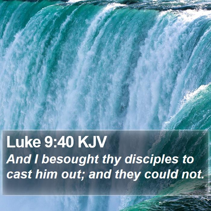 Luke 9:40 KJV Bible Study