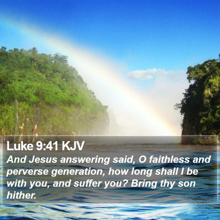 Luke 9:41 KJV Bible Study