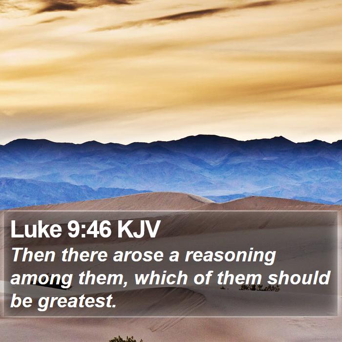 Luke 9:46 KJV Bible Study