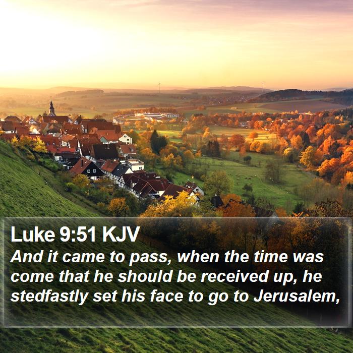 Luke 9:51 KJV Bible Study